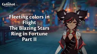 Fleeting colors in Flight | The Blazing Stars Ring in Fortune | Part II | 