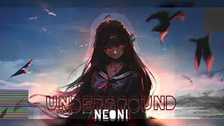 [NIGHTCORE] - UNDERGROUND - {Neoni} (lyrics)