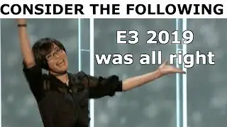 A Very Late Video About E3 2019 & Games I'm Looking Forward To