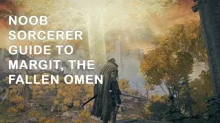 Noob Sorcerer guide to Margit, the Fallen Omen