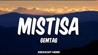 GEMTAG - Mistisa (Prod. N-Geezy) (Lyrics)