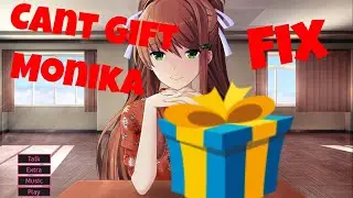 Monika After Story Gifts NOT WORKING Fix Why You Cant Gift Monika
