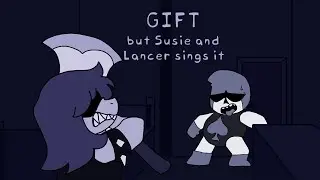 FNF Gift but Susie and Lancer Sing it | FNF Cover