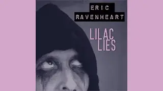 Eric Ravenheart - Life is a Video Game | Lilac Lies