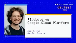 Alex Astrum | Firebase vs Google Cloud Platform