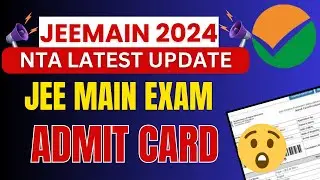 JEE Mains Admit Card 2024 🔥  | JEE Main Session 2 Admit Card| | JEE Main Download Admit Card 2024