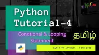 Python | Conditional & Looping statement  | Basic to Advance | Tamil tutorial | NJan | Tutorial - 4