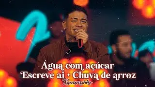 Kauanzinho - Água com açúcar / Escreve ai / Chuva de arroz  (#Cover)