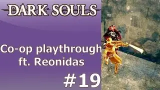 Dark Souls Co-op Playthrough Part 19