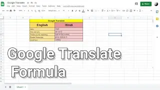 Google Translate Formula in Google Sheets | Automatic translation of any language in Gsheets