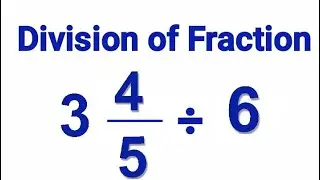 Division of Fraction | How to Divide a Whole no By a Fraction @LearnKnowledge7860