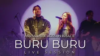 MAHALINI X ADRIAN KHALIF - BURU BURU (LIVE SESSION)