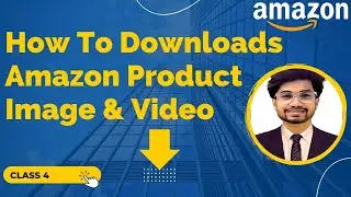 How To Downloads Amazon Product Image & Video (Bangla Tutorial)