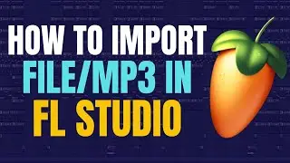 How to Import Audio Files into FL Studio | MP3 & WAV File Tutorial