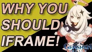 Why You Should Iframe in Genshin Impact | Guide |