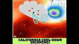 California Weather: Cool-Down incoming!