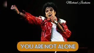 Michael Jackson - You are not Alone🫂