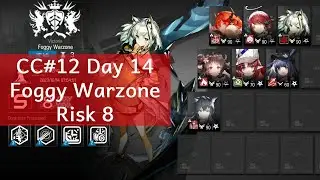 Arknights - CC#12 Day 14 - Foggy Warzone Risk 8
