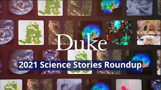 Duke 2021 Science Stories Roundup