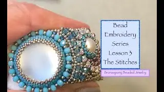 Bead Embroidery Lesson 3 - The Stitches
