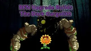 "The Dark Gargolith" upgrade build | PVZ BFN