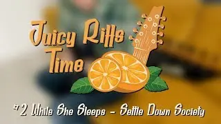 While She Sleeps - Settle Down Society (Juicy Riffs Time #2)