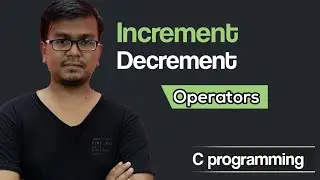 Increment and Decrement Operator|| C Programming|| [Bangla Tutorial]