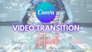 Canva Video Transition Hack