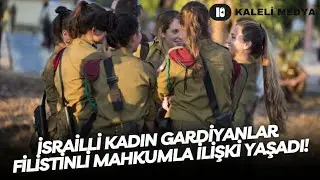 İsrail'de Gündeme Gelen Kadın Gardiyanlar Mevzusu!