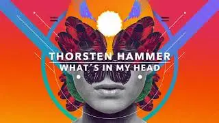 THORSTEN HAMMER - WHAT´S IN MY HEAD /  Exclusive Preview