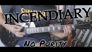 Incendiary - No Purity (Guitar Cover)