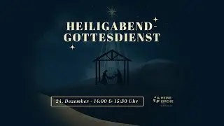 Heilig Abend Gottesdienst - 24.12.2025 - 15:30 Uhr