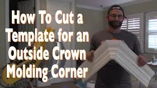 How To Cut a Template for an Outside Crown Molding Corner