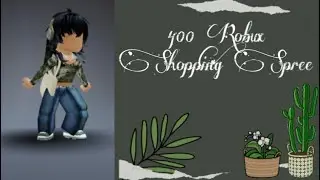 400 robux shopping spree!