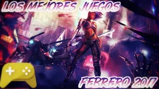 MEJORES JUEGOS ANDROID FEBRERO 2017 | JULYIX