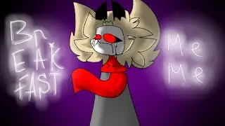 Br.eakfast |animation meme