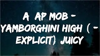 A$AP Mob - Yamborghini High (  - Explicit) Juicy J