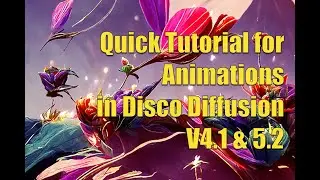 Animations in Disco Diffusion V4.1 & V5.2. A quick tutorial & a few tips.