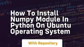 How to install numpy module in python on ubuntu operating system
