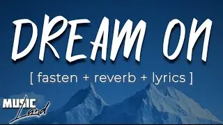 DREAM ON || Aerosmith || [ fasten + reverb + lyrics ] #4k #music