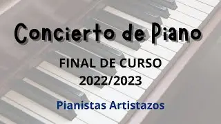 🎹Concierto de Piano Final de Curso🎹 Curso 2022 - 2023 | Formación Online y Presencial