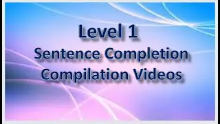 Sentence Completion Compilation Videos: Level 1