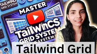 Tailwind CSS Grid System Master In One Shot For Beginners