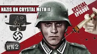 Blitzkrieg on Speed - Nazis on Crystal Meth Part 2 - WW2 SPECIAL