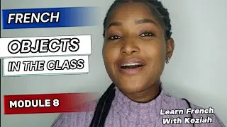 OBJECTS IN THE CLASS IN FRENCH. MODULE 8