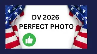How To Take a PERFECT DV Passport PHOTO : 2026 DV Lottery Tips