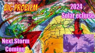 Next Storm Coming & 2024 Total Solar Eclipse Forecast