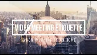 Video-Meeting-Etiquette-While-Working-From-Home