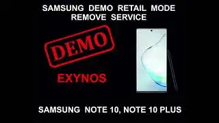 Samsung Demo Mode unlock Service, Note 10, Note 10 Plus, Note 10 Plus 5G, Exynos CPU