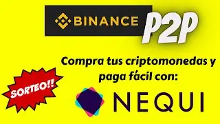 🔥 BINANCE P2P 🔥 compra criptomonedas con nequi o transferencia bancaria recontrafacil [Sorteo usdt]